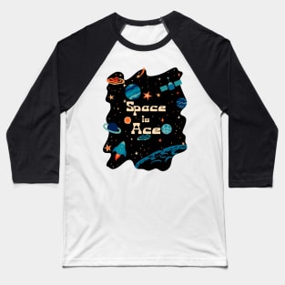 Space is Ace Baseball T-Shirt
